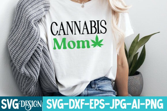 Cannabis Mom SVG Design, Cannabis Svg