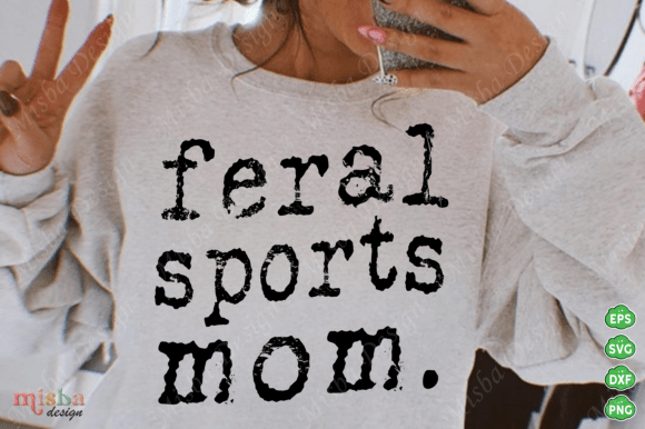 Feral Sports Mom Design, Feral Mom Svg