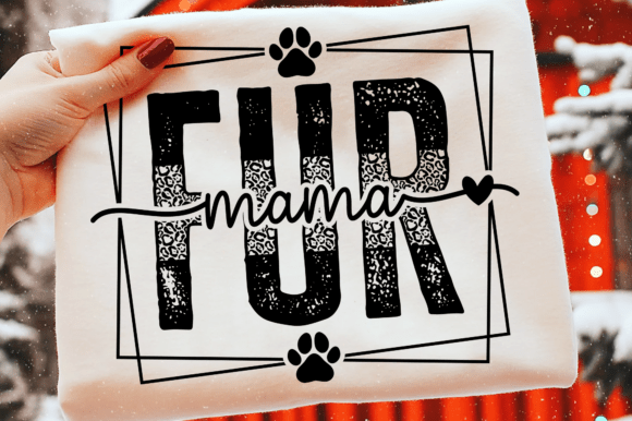 Fur Mama SVG: Dog Mom PNG, Cat Mom SVG