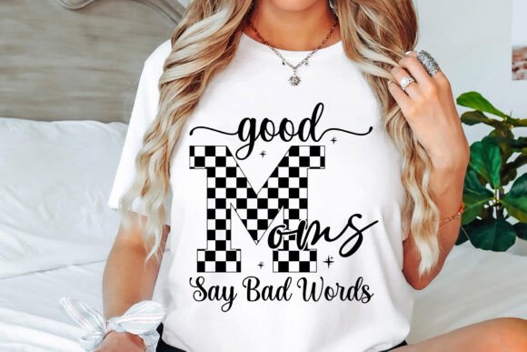Good Moms Say Bad Words SVG PNG, Mom SVG