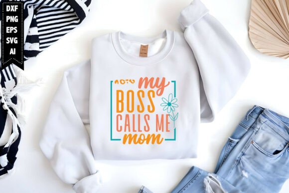 My Boss Calls Me Mom SVG, Mother’s Day