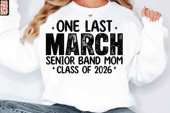 One Last March Band Mom SVG